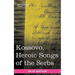 Kossovo: Heroic Songs of the Serbs