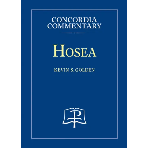 Hosea - Concordia Commentary