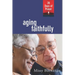 Aging Faithfully