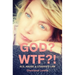 God? WTF?!
