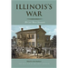Illinois's War: The Civil War in Documents