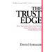 The Trust Edge: How Top Leaders Gain Faster Results, Deeper Relationships, and a Stronger Bottom Line