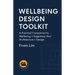 Wellbeing Design Toolkit: A Practical Companion to Wellbeing + Happiness thru' Architecture + Design