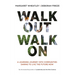 Walk Out Walk on: A Learning Journey Into Communities Daring to Live the Future Now