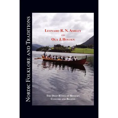 Nordic Folklore and Traditions: The Deep Roots of Modern Customs and Beliefs Volume 1