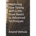 Mastering Fine-Tuning with LLMs: From Basics to Advanced Techniques