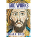 God Works: Reflections for the heart, mind and spirit