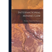 International Mining Law