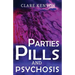 Parties, Pills & Psychosis