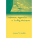 Performance Approaches to Teaching Shakespeare