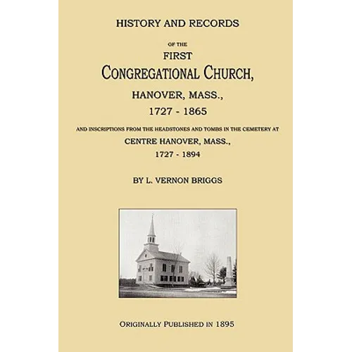 History and Records of the First Congregational Church, Hanover, Mass., 1727-1865