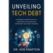 Unveiling Tech Debt: A Business Leaders Guide to Measuring and Managing Enterprise Tech Debt Leverage