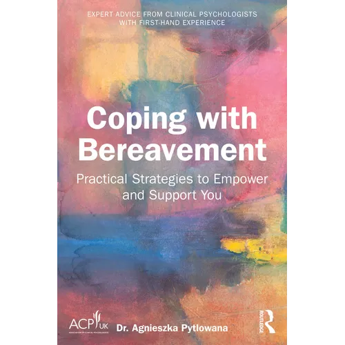 Coping with Bereavement: Practical Strategies to Empower and Support You