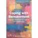 Coping with Bereavement: Practical Strategies to Empower and Support You