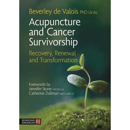 Acupuncture and Cancer Survivorship: Recovery, Renewal, and Transformation