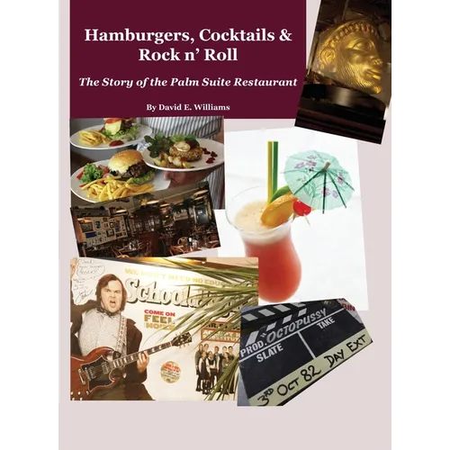 Hamburgers, Cocktails & Rock n' Roll: The Story of the Palm Suite Restaurant