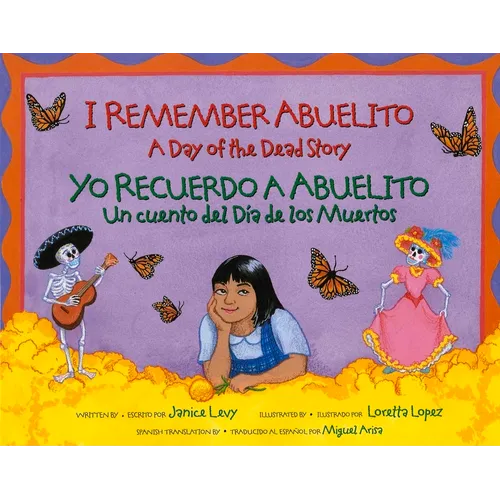 I Remember Abuelito: A Day of the Dead Story: Yo Recuerdo Abuelito: Un Cuento del Dia de Los Muerdos