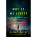 Why Do We Exist?: The Nine Realms of Universe That Make You Possible
