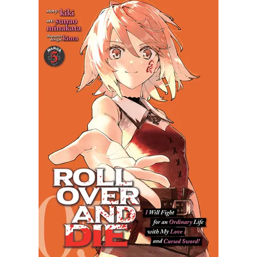 Roll Over and Die: I Will Fight for an Ordinary Life with My Love and Cursed Sword! (Manga) Vol. 5