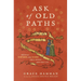 Ask of Old Paths: Medieval Virtues and Vices for a Whole and Holy Life