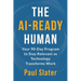 The AI-Ready Human: Your 90-Day Program to Stay Relevant as Technology Transforms Work