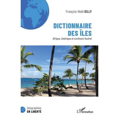 Dictionnaire des îles: Afrique, Amérique et continent Austral
