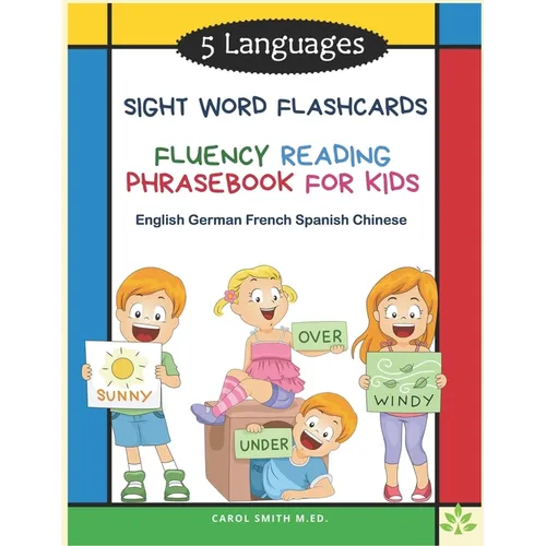 5 Languages Sight Word Flashcards Fluency Reading Phrasebook for Kids - English German French Spanish Chinese: 120 Kids flash cards high frequency wor
