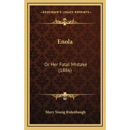 Enola: Or Her Fatal Mistake (1886)