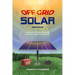 Off Grid Solar: A handbook for Photovoltaics with Lead-Acid or Lithium-Ion batteries