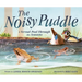 The Noisy Puddle: A Vernal Pool Through the Seasons