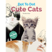 Dot To Dot Cute Cats: Adorable Anti-Stress Images and Scenes to Complete and Colour