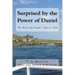 Surprised by the Power of Daniel (Special Iona Edition): The Miracles that brought a Skeptic to Faith