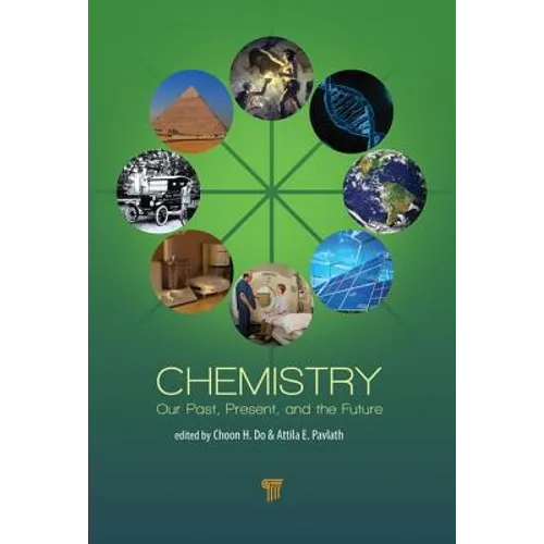 Chemistry: Our Past, Present, and Future