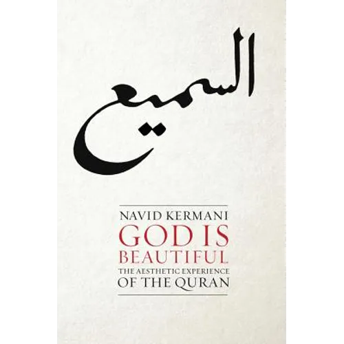 God Is Beautiful: The Aesthetic Experience of the Quran