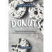 The Book of Donuts: The Most Delicious, Fluffiest, Mouth-Watering Donut Recipes Ever!