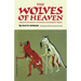 The Wolves of Heaven: Cheyenne Shamanism, Ceremonies, and Prehistoric Origins