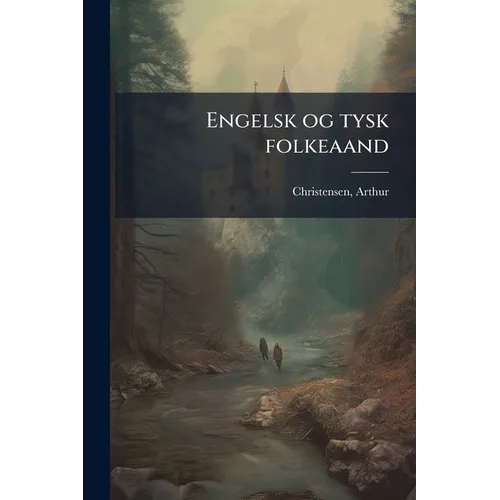 Engelsk og tysk folkeaand: Kultur og verdenskrig