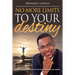 No More Limits to Your Destiny: How to live your life to the full and how to fulfil your true destiny