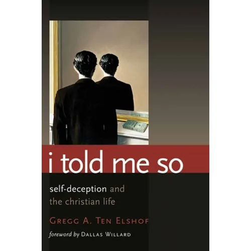 I Told Me So: Self-Deception and the Christian Life