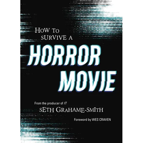How to Survive a Horror Movie: All the Skills to Dodge the Kills