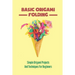 Basic Origami Folding: Simple Origami Projects And Techniques For Beginners