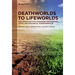 Deathworlds to Lifeworlds: Collaboration with Strangers for Personal, Social and Ecological Transformation