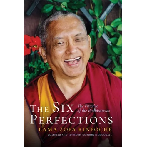 The Six Perfections: The Practice of the Bodhisattvas