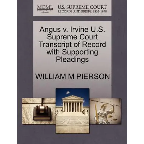 Angus V. Irvine U.S. Supreme Court Transcript of Record with Supporting Pleadings