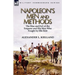 Napoleon's Men and Methods: the Rise and Fall of the Emperor and His Men Who Fought by His Side