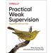 Practical Weak Supervision: Doing More with Less Data