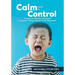 Calm and in Control: Simple and Effective Strategies to Support Young Children's Self-Regulation