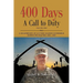 400 DAYS - A Call to Duty: A Documentary of a Citizen-Soldier's Experience During the Iraq War 2008/2009 - Volume I