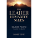 The Leader Humanity Needs: How to Lead With Heart and Become a Force for Good in the World