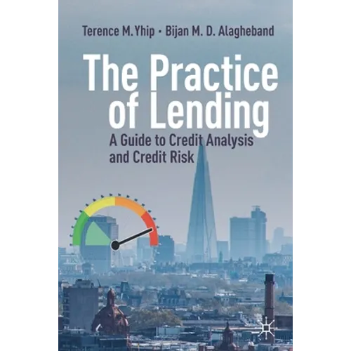 The Practice of Lending: A Guide to Credit Analysis and Credit Risk
